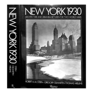 "New York 1930: Architecture and Urbanism Between the Two World Wars" 1995 Stern Robert a.m., Mellins Thomas