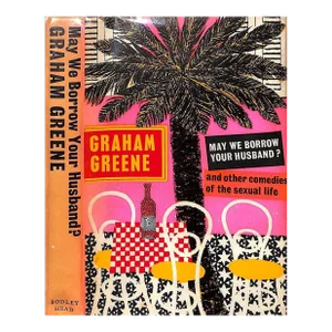 "May We Borrow Your Husband?: And Other Comedies of the Sexual Life" 1967 Greene, Graham