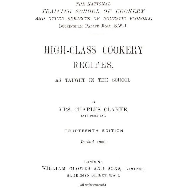 CLARKE, Mrs. Edith The Lady Superintendent, The National Training School for Cookery [459] pp. William Clowes and Sons,...