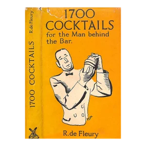 "1700 [Seventeen Hundred] Cocktails for the Man Behind the Bar" 1934 De Fleury, R.
