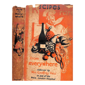 "Recipes Rare From Everywhere" 1933 Peto, Mrs. Geoffrey [Collected By]