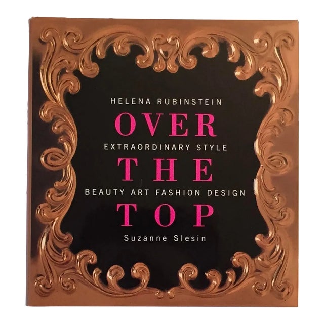 Over the Top, Helena Rubinstein, Extraordinary Style Beauty Art Fashion Design, Suzanne Slesin, 2003, First Edition, Signed For Sale