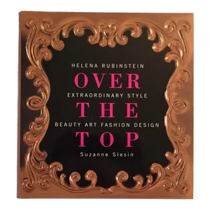 Over the Top, Helena Rubinstein, Extraordinary Style Beauty Art Fashion Design, Suzanne Slesin, 2003, First Edition, Signed
