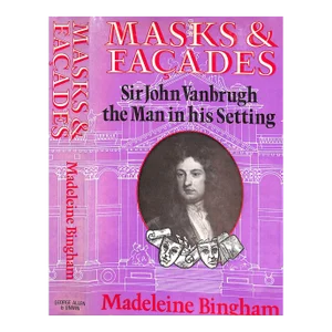 "Masks & Facades Sir John Vanbrugh the Man in His Setting" 1974 Bingham, Madeleine
