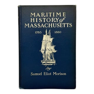 Maritime History of Massachusetts 1783-1860 by Samuel Eliot Morison 1921 Houghton Mifflin Company Boston and New York For Sale