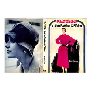 "Fashion in the Forties & Fifties" 1975 Dorner, Jane
