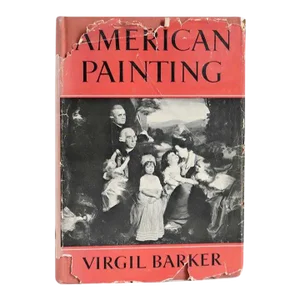 Vintage American Painting, History & Interpretation by Virgil Barker Art Book