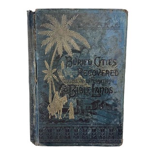 Buried Cities Recovered, Explorations in Bible Lands by Frank S. DeHass c.1883 For Sale