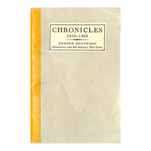 Brooks Brothers Chronicles 1818-1909