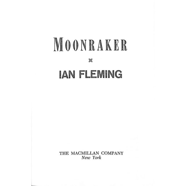 FLEMING, Ian [189] pp. Jacket design/ Jerome Kuhl The Macmillan Company 1966 8 1/2" x 5 3/4" Moonraker is the third novel...
