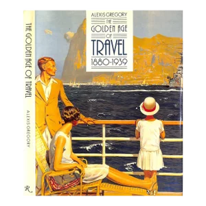 "The Golden Age of Travel 1880-1939" 1990 Gregory, Alexis