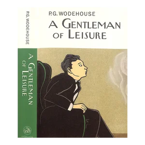 "A Gentleman of Leisure" 2003 Wodehouse, p.g.
