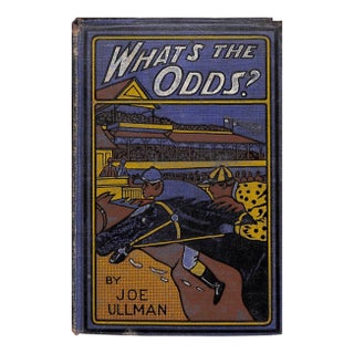 "What's the Odds? Stories of the Turf" 1903 Ullman, Joe For Sale