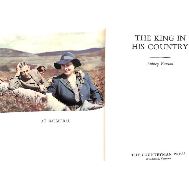 BUXTON, Aubrey [139] pp. The Countryman Press 1952 8 1/2" x 5 3/4" "The King in His Country: A Biography of King George VI...