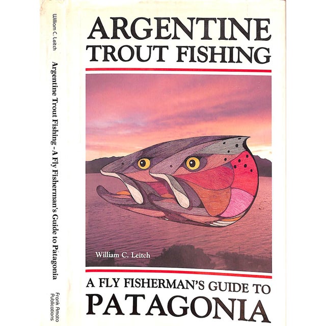 "Argentine Trout Fishing: A Fly Fisherman's Guide to Patagonia" 1991 Leitch, William C. For Sale