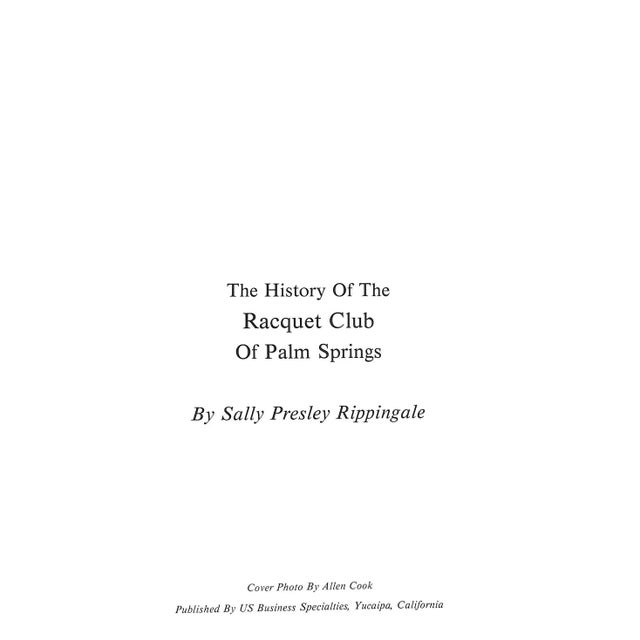 Traditional "The History of the Racquet Club of Palm Springs" 1984 Rippingale, Sally Presley For Sale - Image 3 of 10
