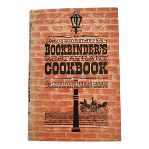 The Old Original Bookbinder’s Restaurant Cookbook by Charlotte Adams, 1961