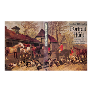 "Portrait of a Hunt the History of the Puckeridge and Newmarket and Thurlow Combined Hunts" 1976 Brander, Michael