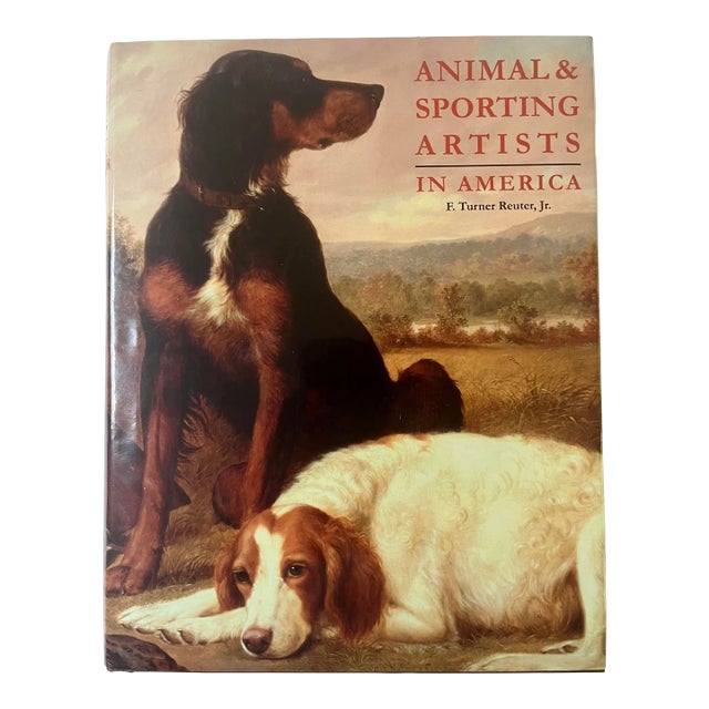 Animal & Sporting Artists in America, F Turner Reuter, Jr, 2011, National Sporting Library and Museum For Sale