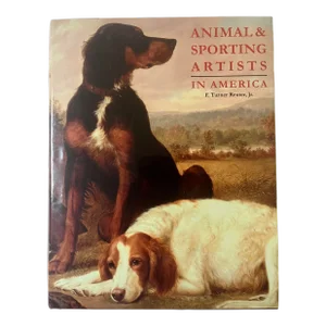Animal & Sporting Artists in America, F Turner Reuter, Jr, 2011, National Sporting Library and Museum
