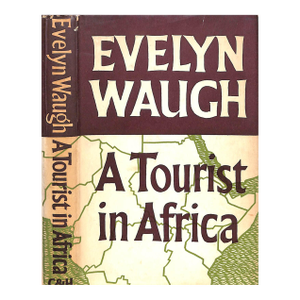 "A Tourist in Africa" 1960 Waugh, Evelyn