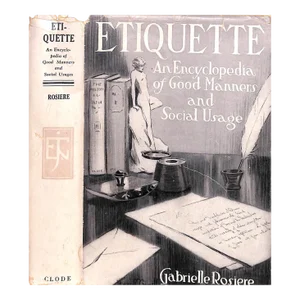 "Etiquette: An Encyclopedia of Good Manners and Social Usage" 1923 Rosiere, Gabrielle