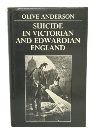 1980s Suicide in the Victorian and Edwardian England Book by Olive Anderson