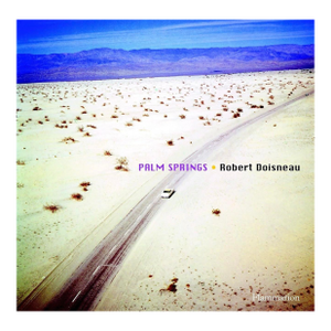 “Palm Springs” by Robert Doisneau (English) 1960, Hardcover Book, 156 Pages, “Brand New”