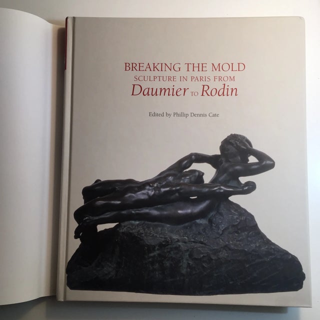 Breaking the Mold: Sculpture in Paris from Daumier to Rodin edited by Phillip Dennis Cate. Rutgers: Jane Voorhees Zimmerli...
