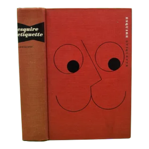 "Esquire Etiquette: A Guide to Business, Sports and Social Conduct" 1953