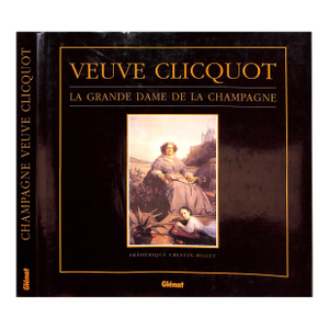 "Veuve Clicquot: La Grande Dame De La Champagne" 1992 Crestin-Billet, Frederique
