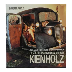 The Art of Edward and Nancy Reddin Kienholz