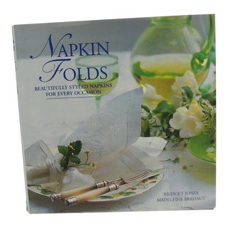 Napkin Folds Beautifully Styled Napkins for Every Occasion Decorating Book For Sale