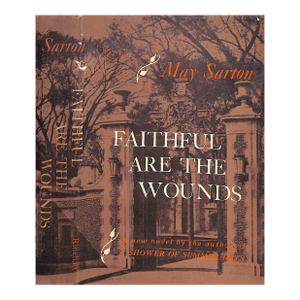 "Faithful Are the Wounds" 1955 Sarton, May