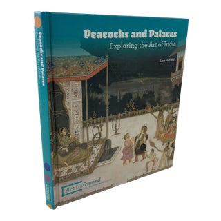 Peacocks and Palaces : Exploring the Art of India Hardcover Book by Lucy Holland For Sale