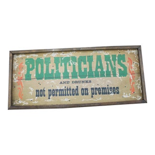 1970s Sign Politicians and Drunks Not Permitted on Premises For Sale
