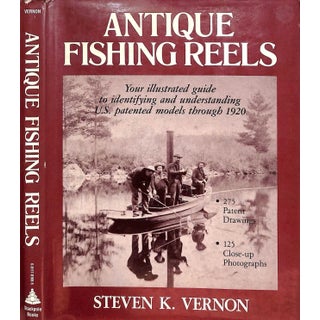 "Antique Fishing Reels: Your Illustrated Guide to Identifying and Understanding u.s. Patented Models Through 1920" 1985 Vernon, Steven K. For Sale