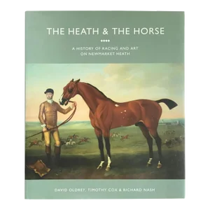 The Heath & the Horse by David Oldrey, Tim Cox & Richard Nash Hard Cover Book