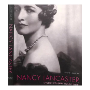 "Nancy Lancaster: English Country House Style" 2005 Wood, Martin