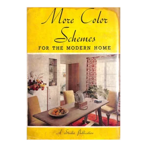 More Color Schemes for the Modern Home" 1938 Miller, Duncan
