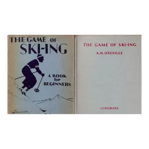 "The Game of Ski-Ing: A Book for Beginners" D'egville, Alan H.
