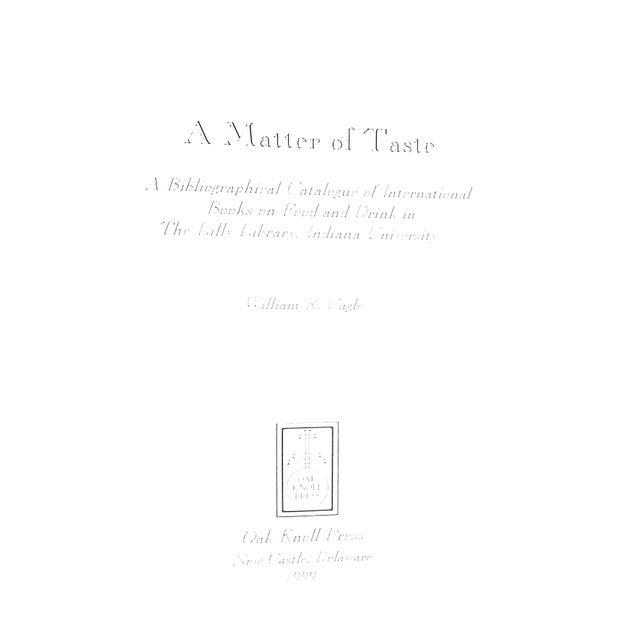 "A Matter of Taste: A Biographical Catalogue of International Books on Food and Drink" 1999 Cagle, William R. For Sale In New York - Image 6 of 6