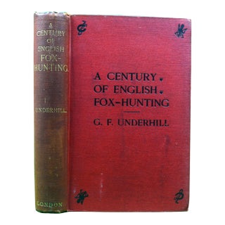 "A Century of English Fox-Hunting" 1900 Underhill, George F. For Sale