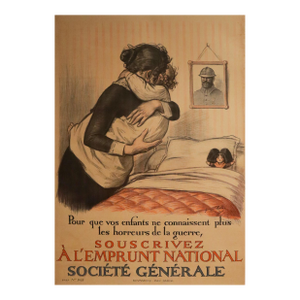 1917 Original Wwi French Poster - "Pour Que Vos Enfants Ne Connaissent Plus Les Horreurs De La Guerre"- Société Générale - George Reson