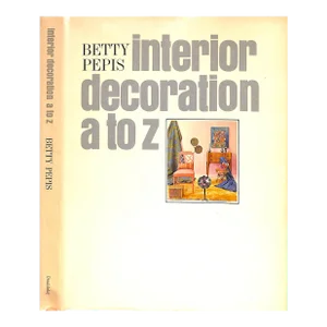 "Interior Decoration a to Z" 1965 Pepis, Betty
