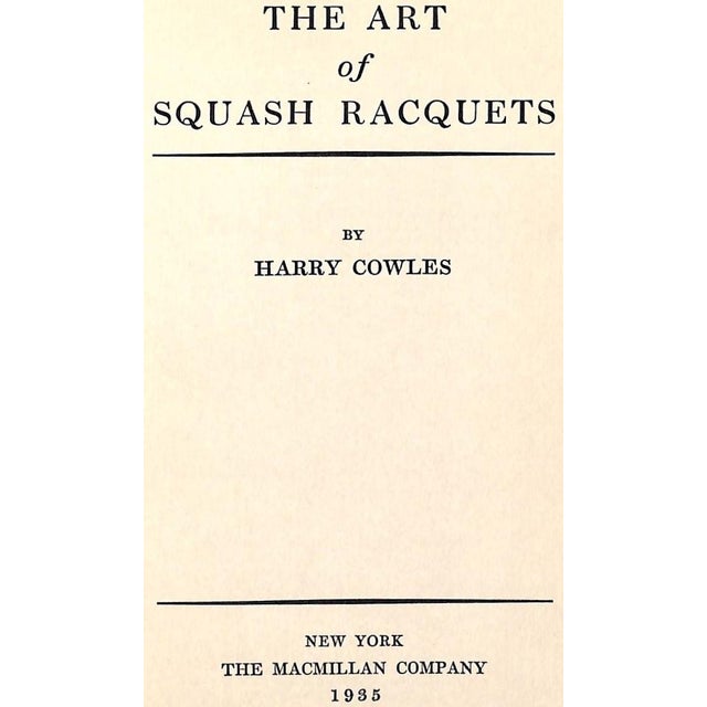 Traditional "The Art of Squash Racquets" 1935 Cowles, Harry Lee For Sale - Image 3 of 12