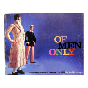 "Of Men Only: A Review of Men's and Boys' Fashions, 1750-1975" 1976