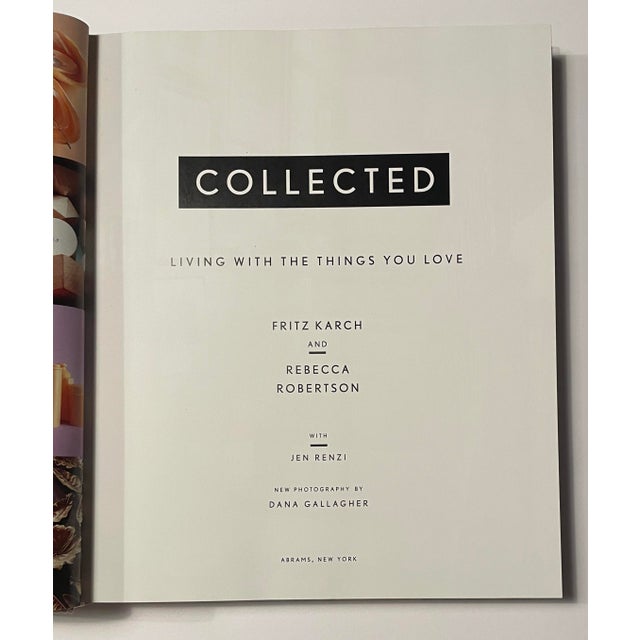 “Collected: Living with the Things You Love” by Rebecca Robertson and Fritz Karch. Abrams, 2014, 353 pages, lavishly...