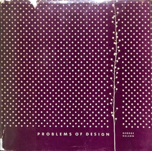 "Problems of Design" 1957 Nelson, George