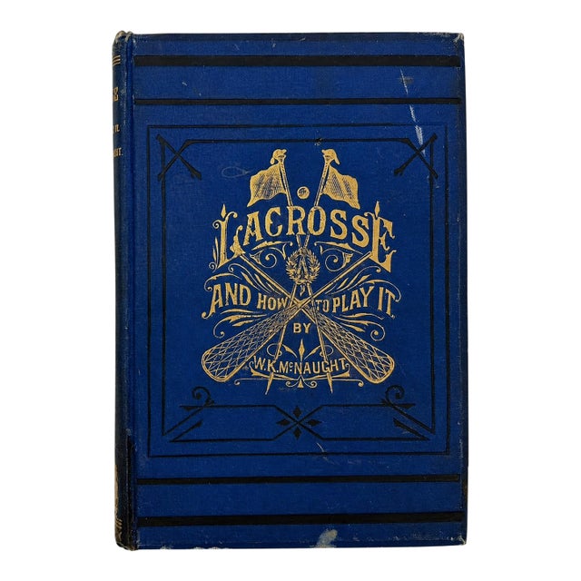 Lacrosse and How to Play It by w.k. McNaught 1880 Book For Sale